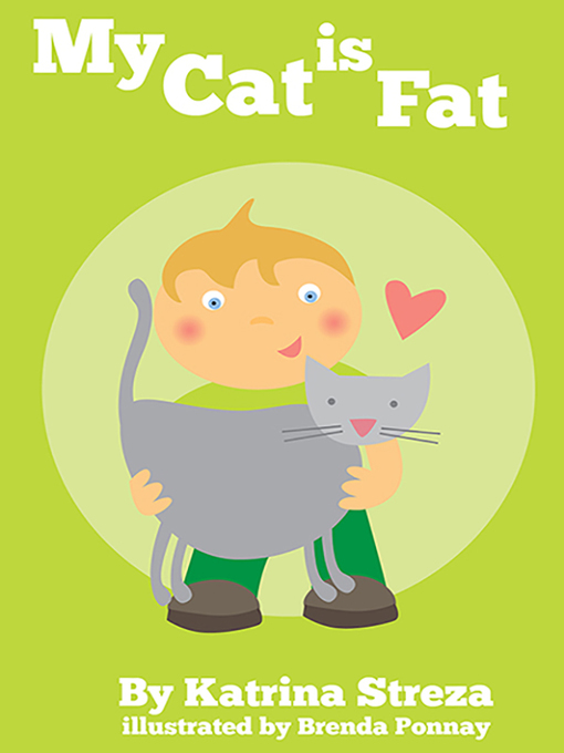 Title details for My Cat is Fat by Katrina Streza - Available